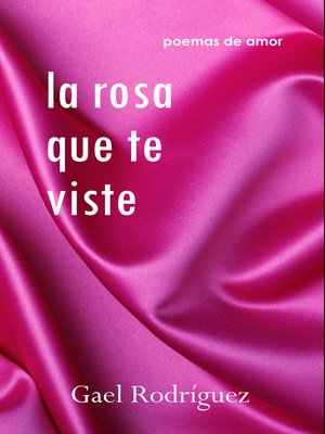 cover image of La rosa que te viste. Poemas de amor.